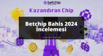 Betchip Bahis 2024 İncelemesi